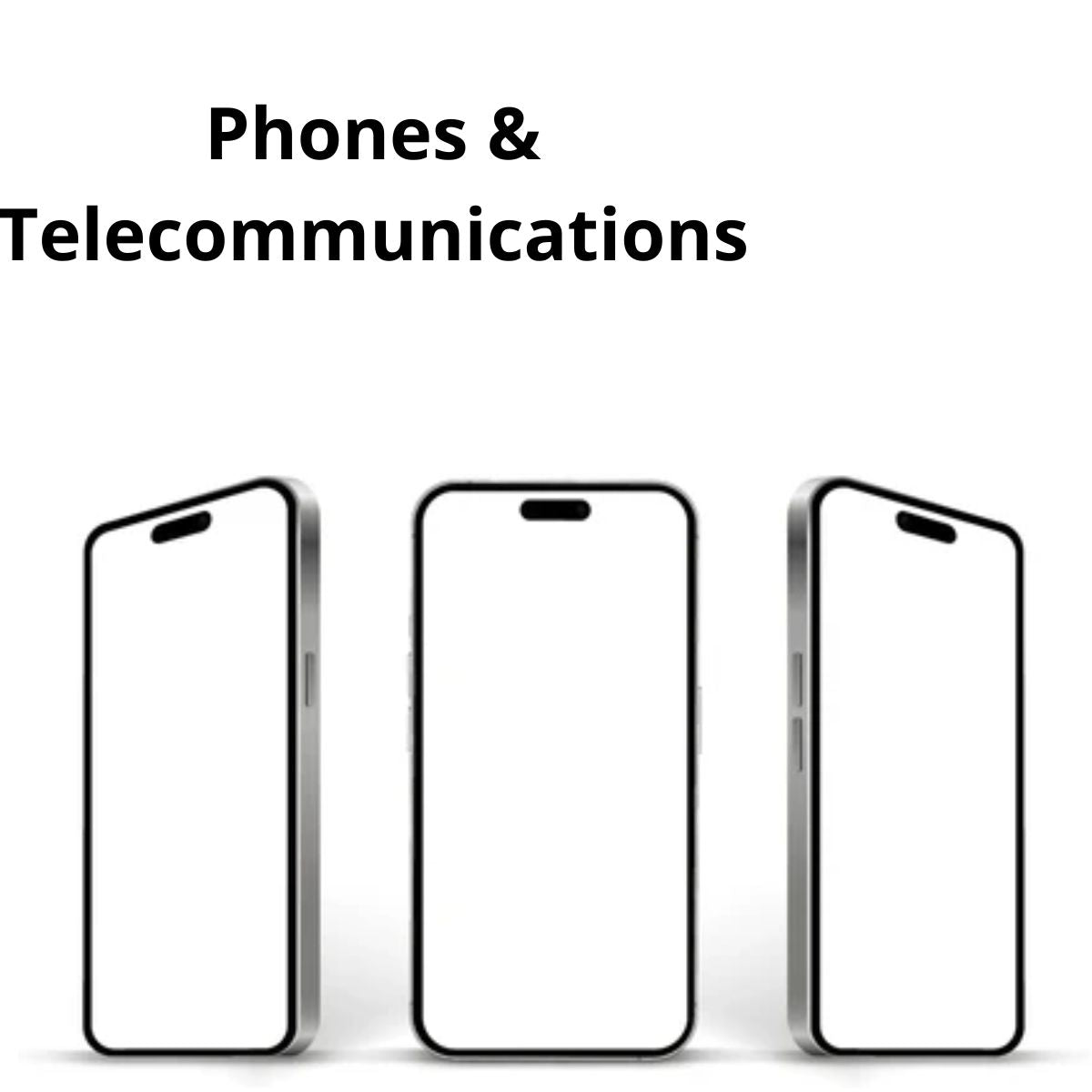 Phones & Telecommunication